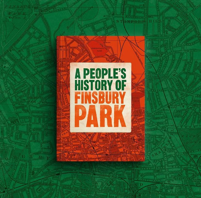 Cover of A People’s History of Finsbury Park, designed by Matt Bonner.  © The Museum of Homelessness